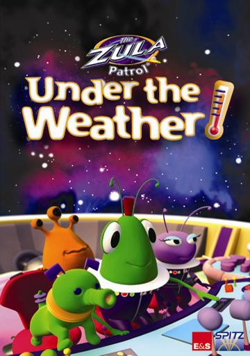 the-zula-patrol-under-the-weather